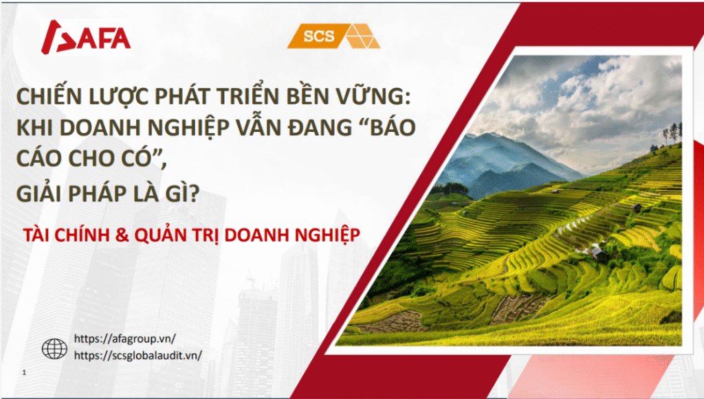 CHIẾN LƯỢC PHÁT TRIỂN BỀN VỮNG: KHI DOANH NGHIỆP VẪN ĐANG “BÁO CÁO CHO CÓ”, GIẢI PHÁP LÀ GÌ?