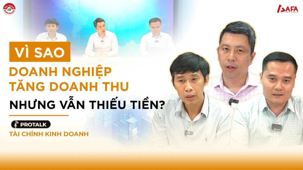 [ProTalk Tháng 7/2026] VÌ SAO DOANH NGHIỆP TĂNG DOANH THU NHƯNG VẪN THIẾU TIỀN?
